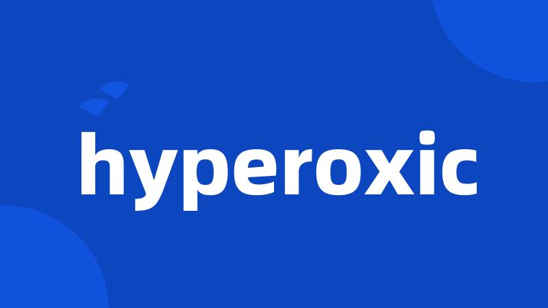 hyperoxic
