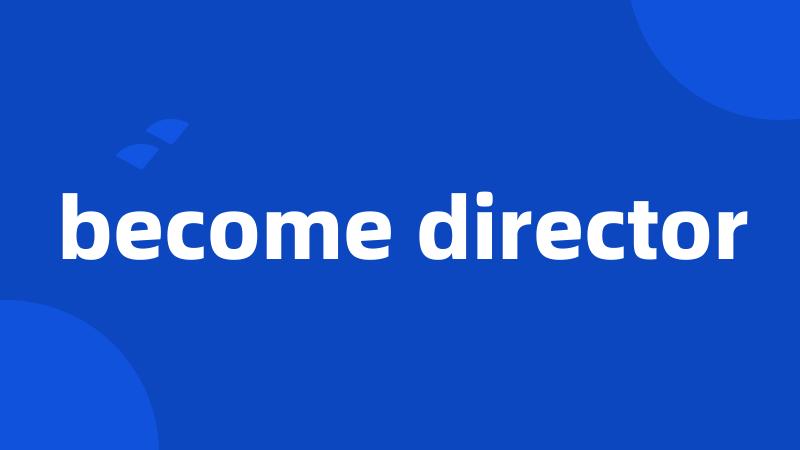 become director