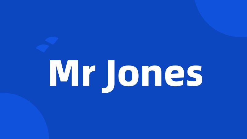 Mr Jones