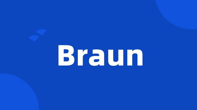 Braun