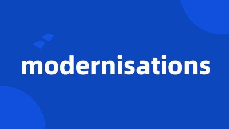 modernisations