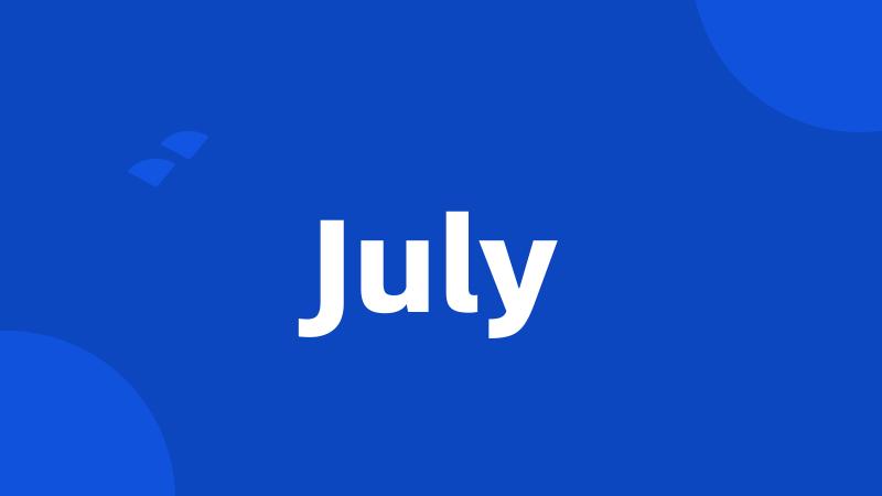 July