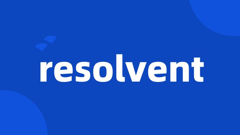 resolvent