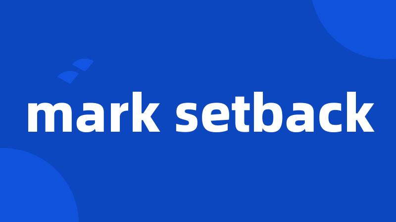 mark setback