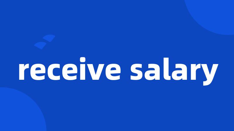 receive salary