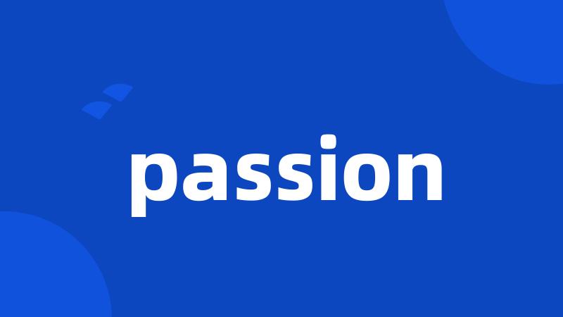 passion