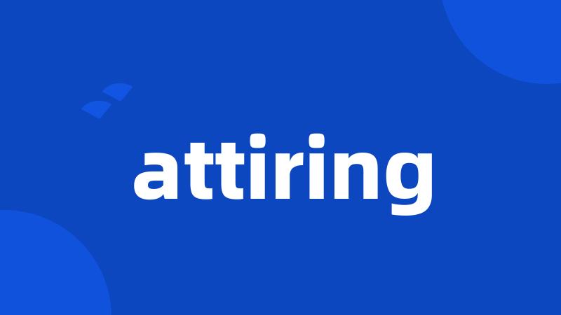 attiring