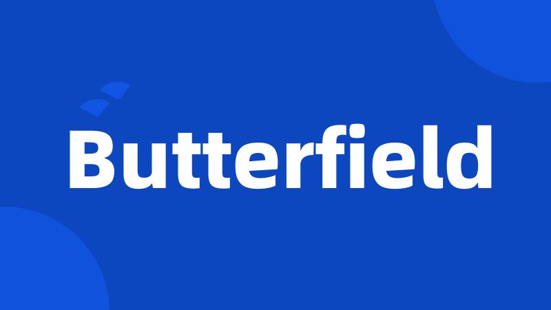 Butterfield