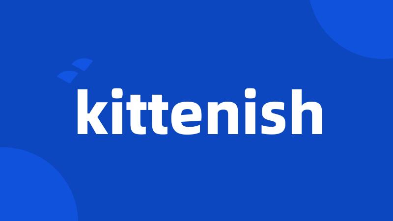 kittenish