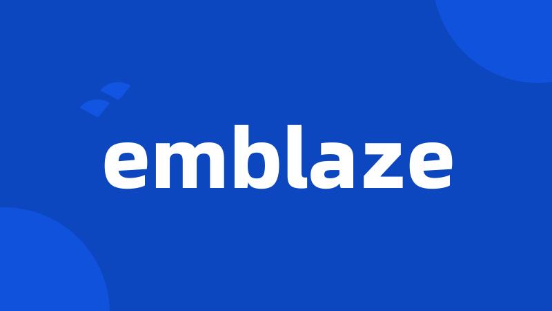 emblaze