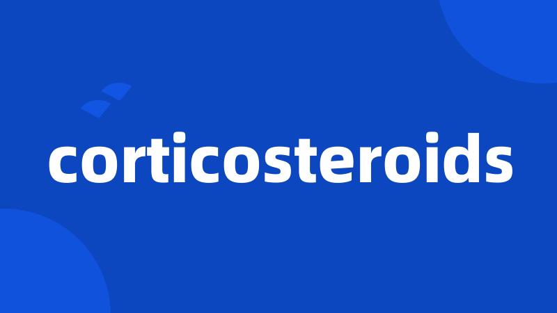 corticosteroids