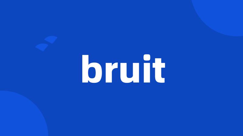 bruit