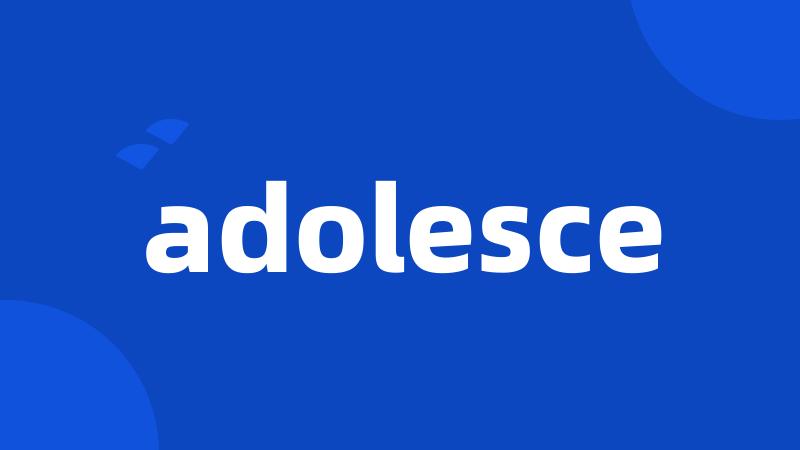 adolesce