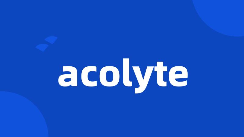 acolyte