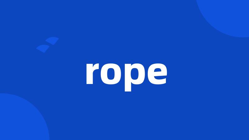 rope