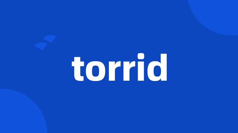 torrid