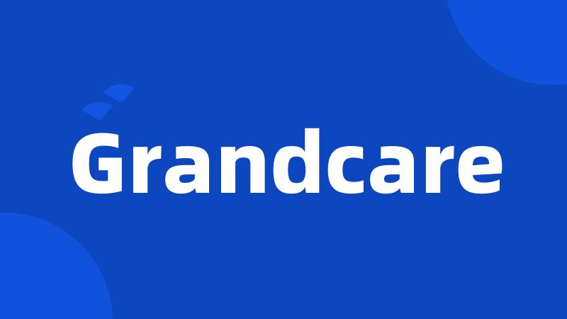 Grandcare