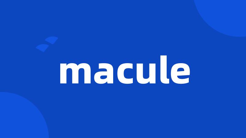 macule