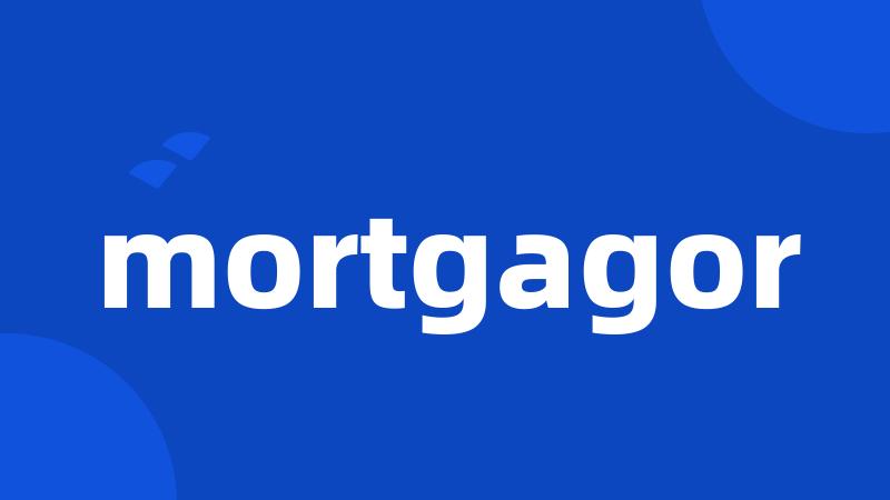 mortgagor