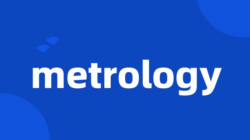 metrology