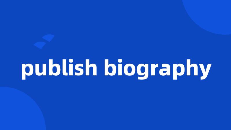 publish biography