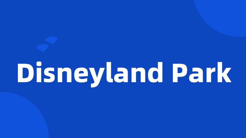 Disneyland Park