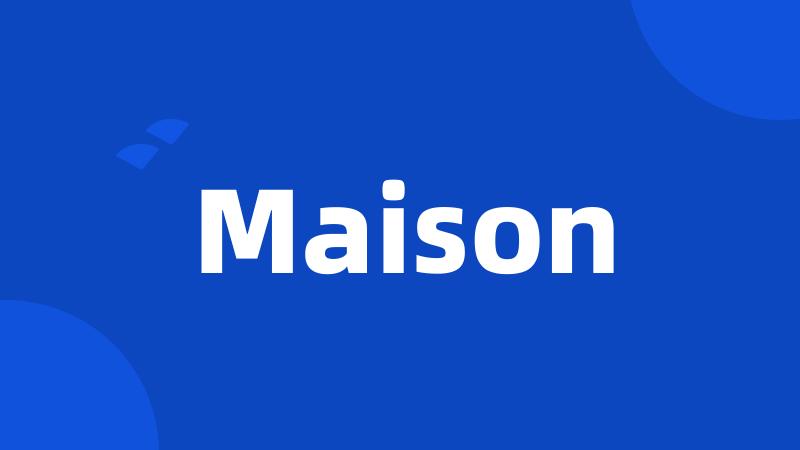 Maison