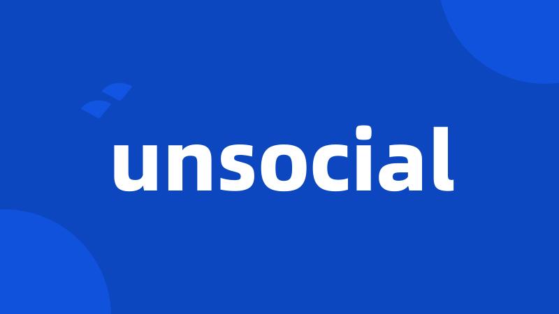 unsocial