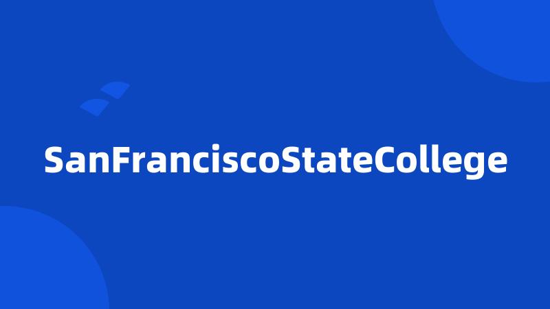 SanFranciscoStateCollege