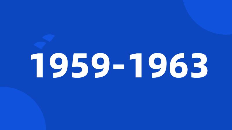 1959-1963