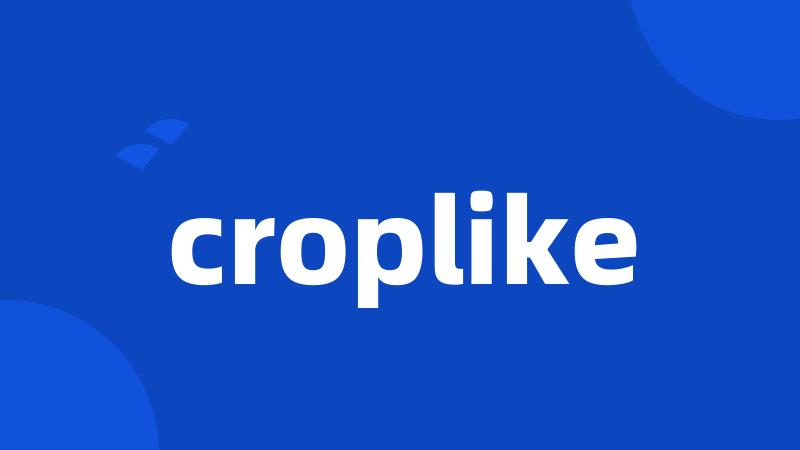 croplike