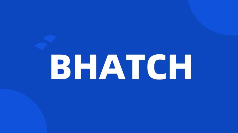 BHATCH