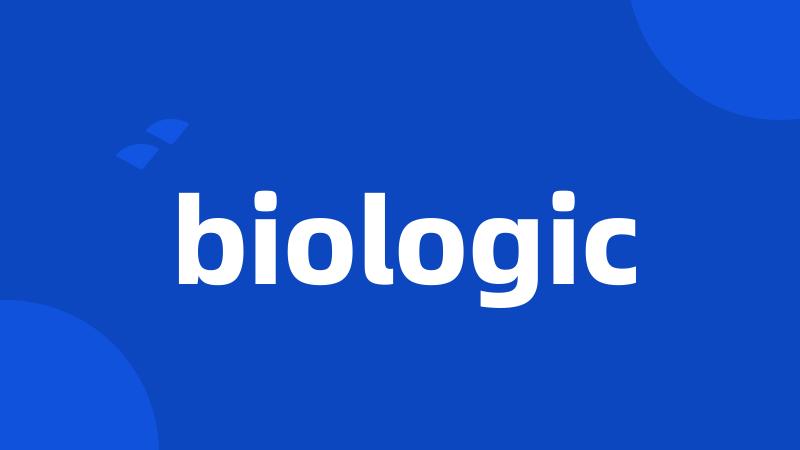 biologic