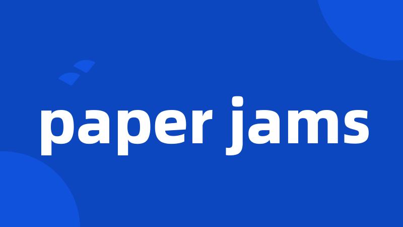 paper jams