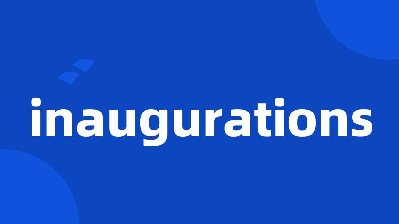 inaugurations