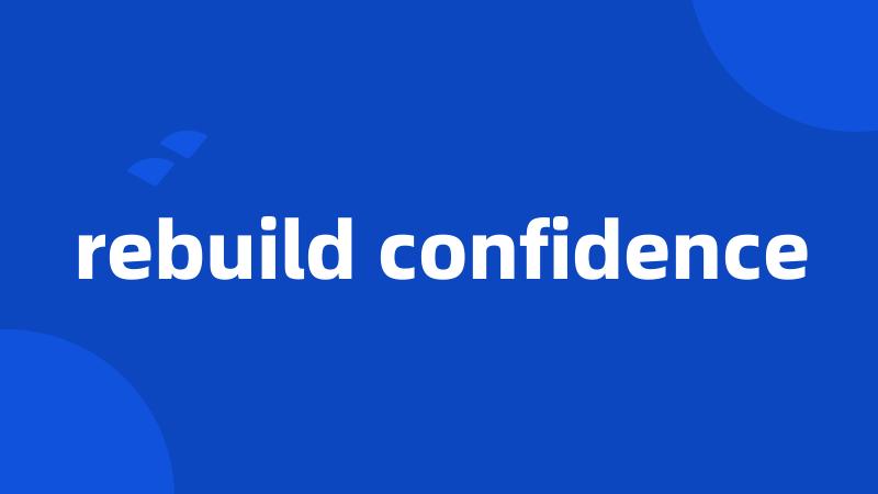 rebuild confidence