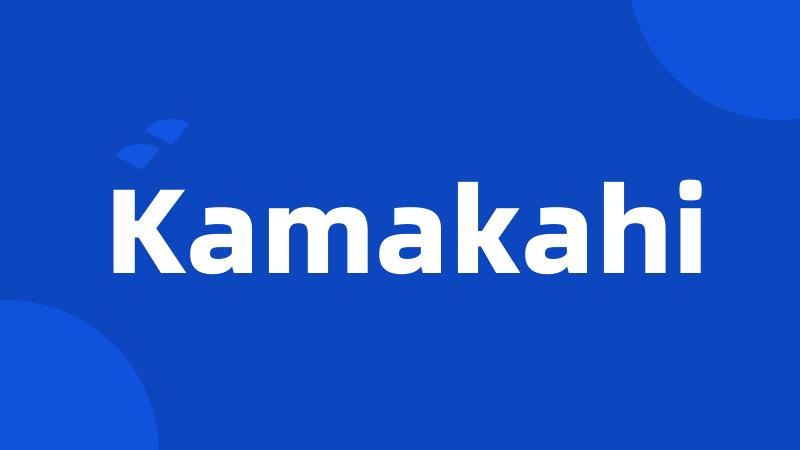 Kamakahi