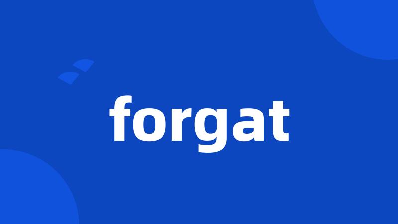 forgat