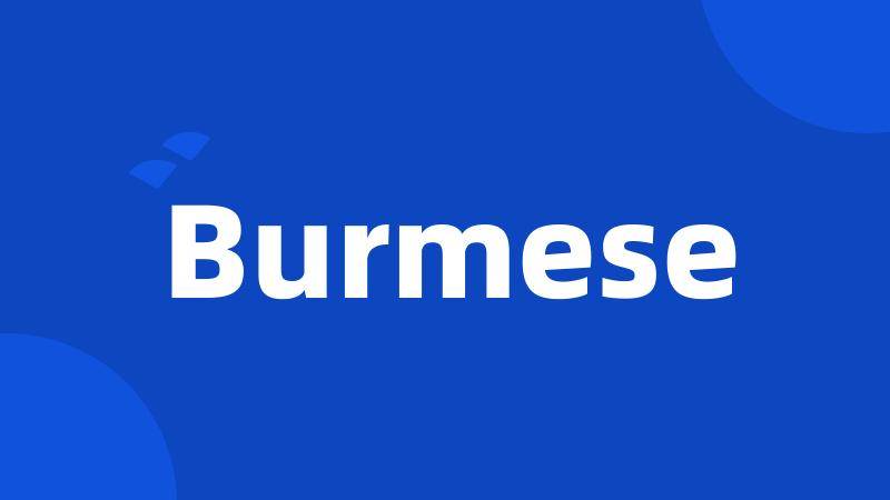 Burmese