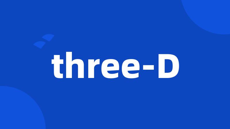 three-D