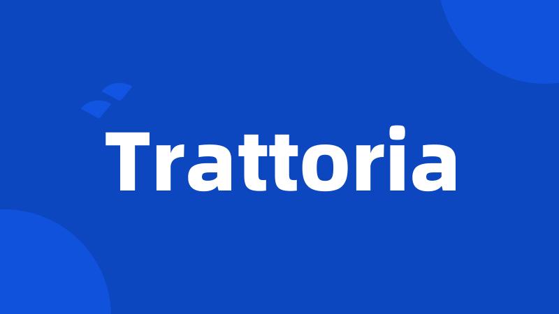 Trattoria