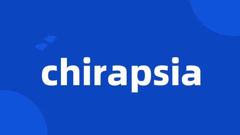 chirapsia