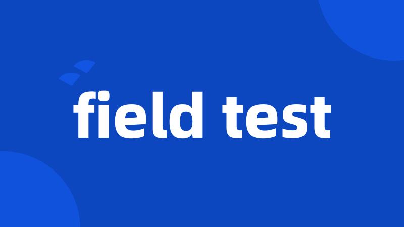 field test