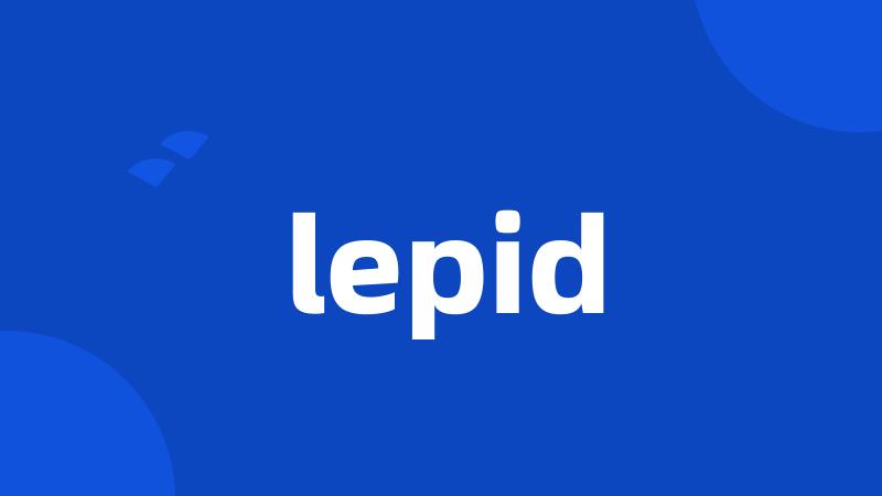 lepid