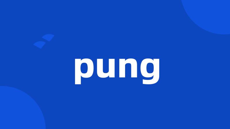 pung