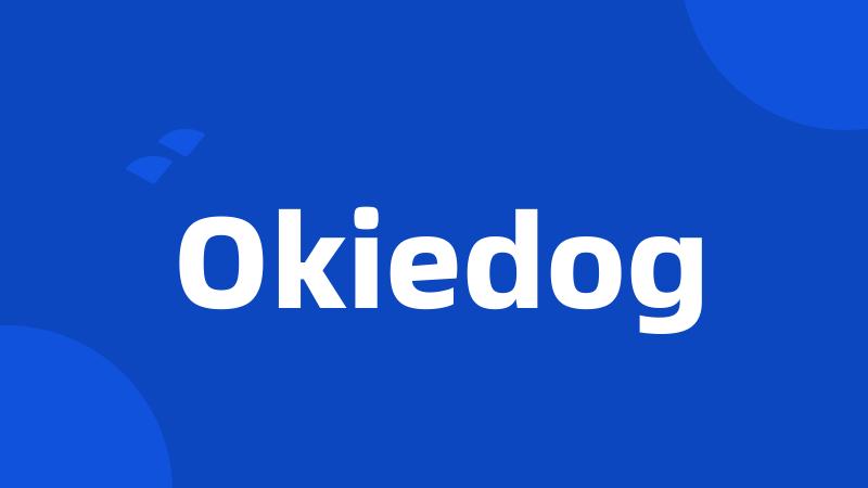 Okiedog