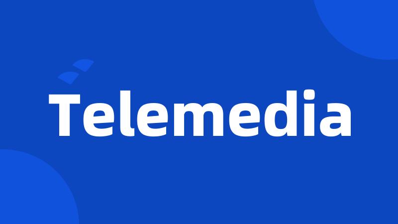 Telemedia