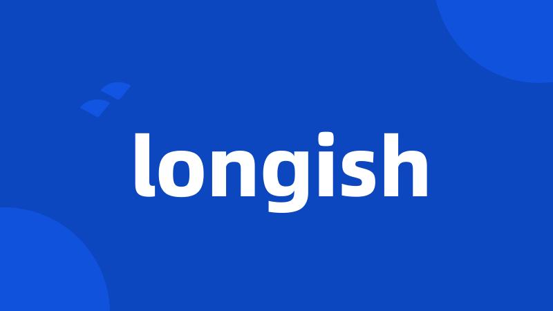 longish