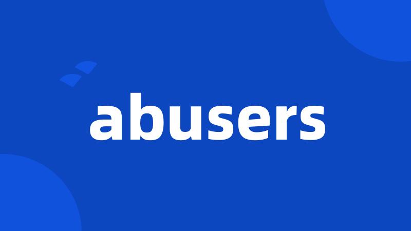 abusers