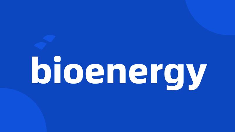 bioenergy